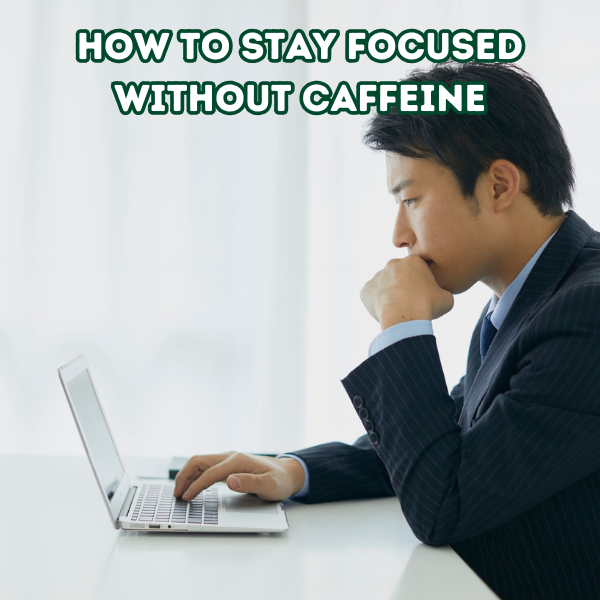 how to improve focus without caffeine natural productivity tips and nootropics USA